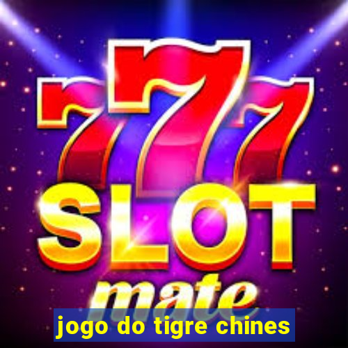 jogo do tigre chines